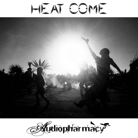Audiopharmacy - "Heat Come" (dirty single download")
